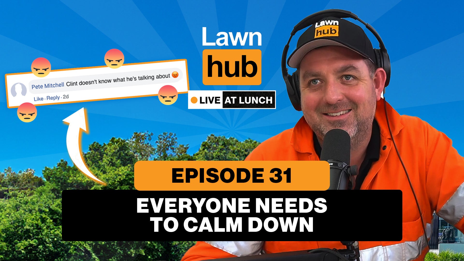 Everyone needs to calm down | Lawnhub Live EP31